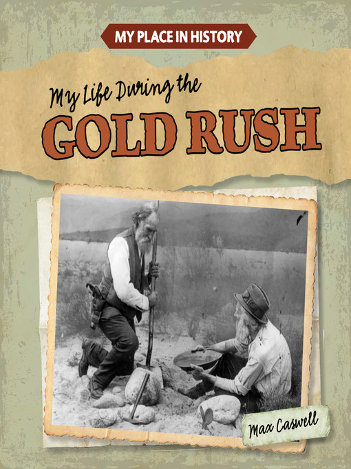 Title details for My Life During the Gold Rush by Max Caswell - Available